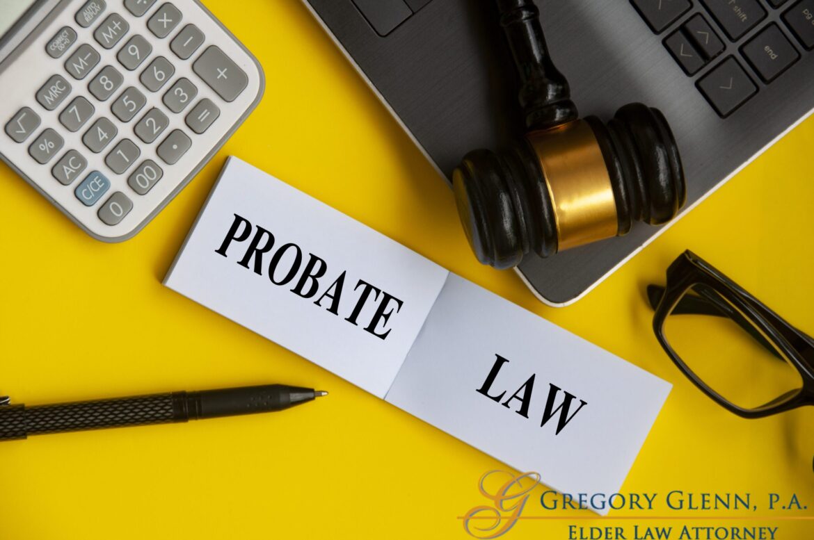 formal probate, Gregory Glenn P.A., estate administration, elder law, probate court, Stuart FL attorney, estate planning, heir dispute resolution, managing complex estates, probate process, legal guidance, estate law, probate attorney, family estate management, will validation, estate assets, probate services, legal support in probate, estate distribution, probate law expertise